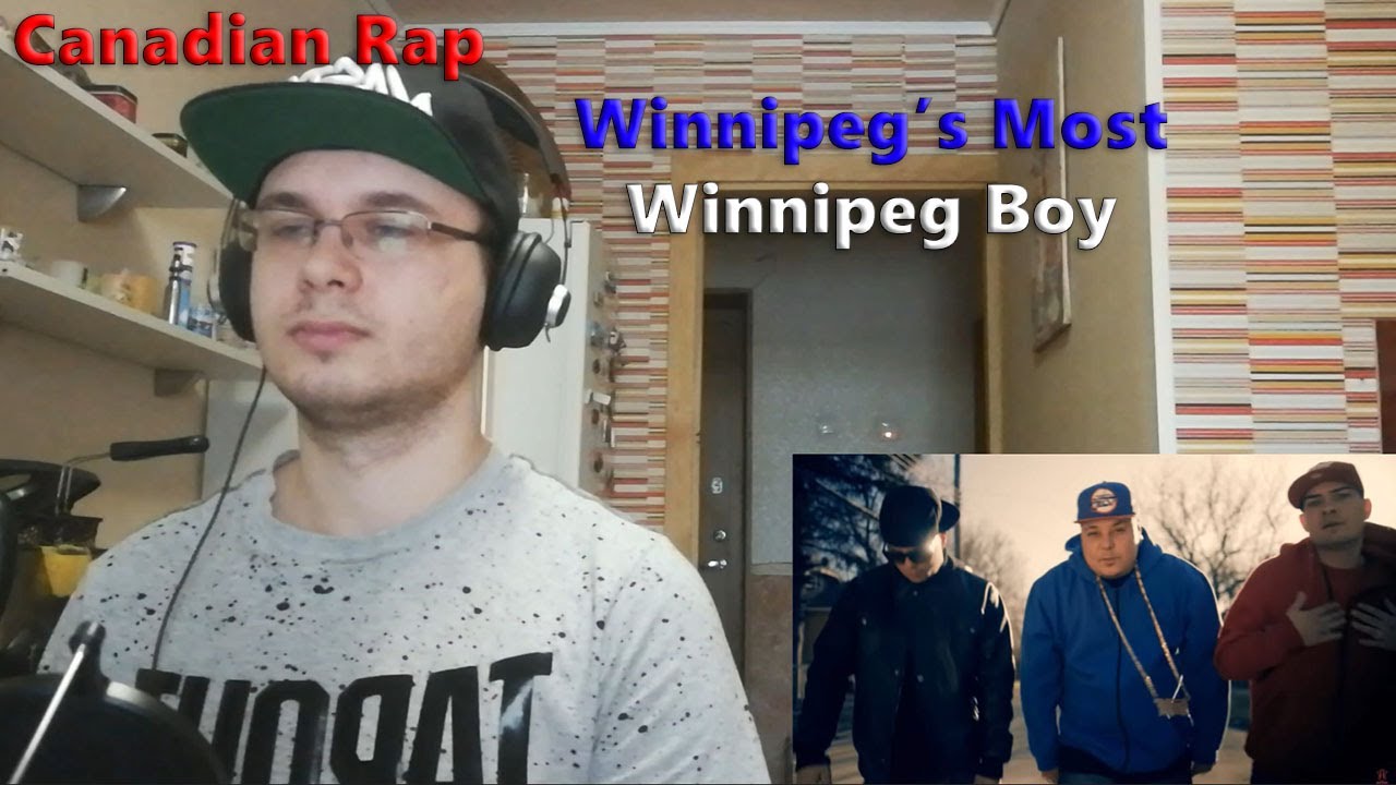 Canadian Rap / Winnipeg's Most / Winnipeg Boy (Reaction)