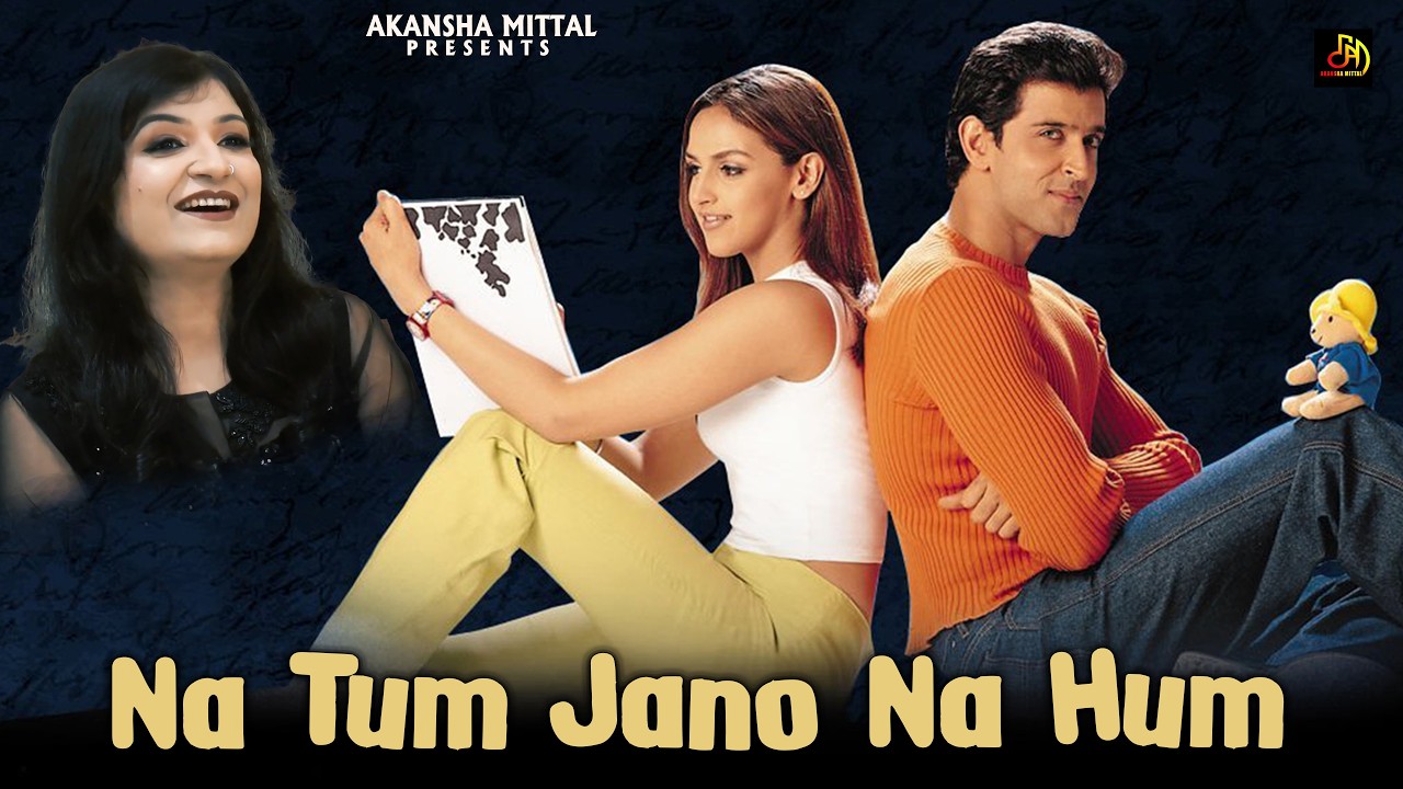 Na Tum Jano Na Hum | Hrithik Roshan & Ameesha Patel | Akansha Mittal | New Hindi Song 2026