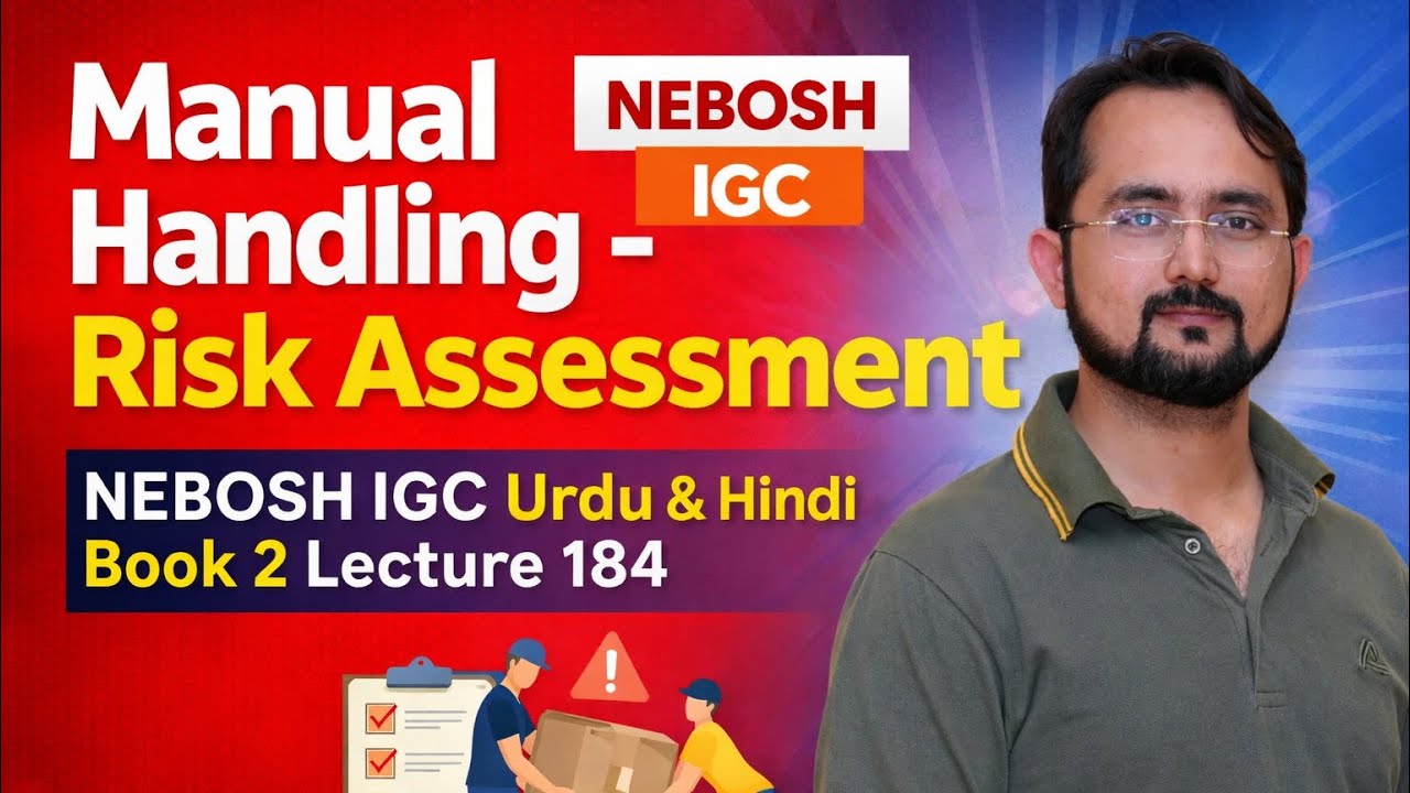 Manual Handling - Risk Assessment | NEBOSH IGC Urdu & Hindi | Book 2 Lecture 184