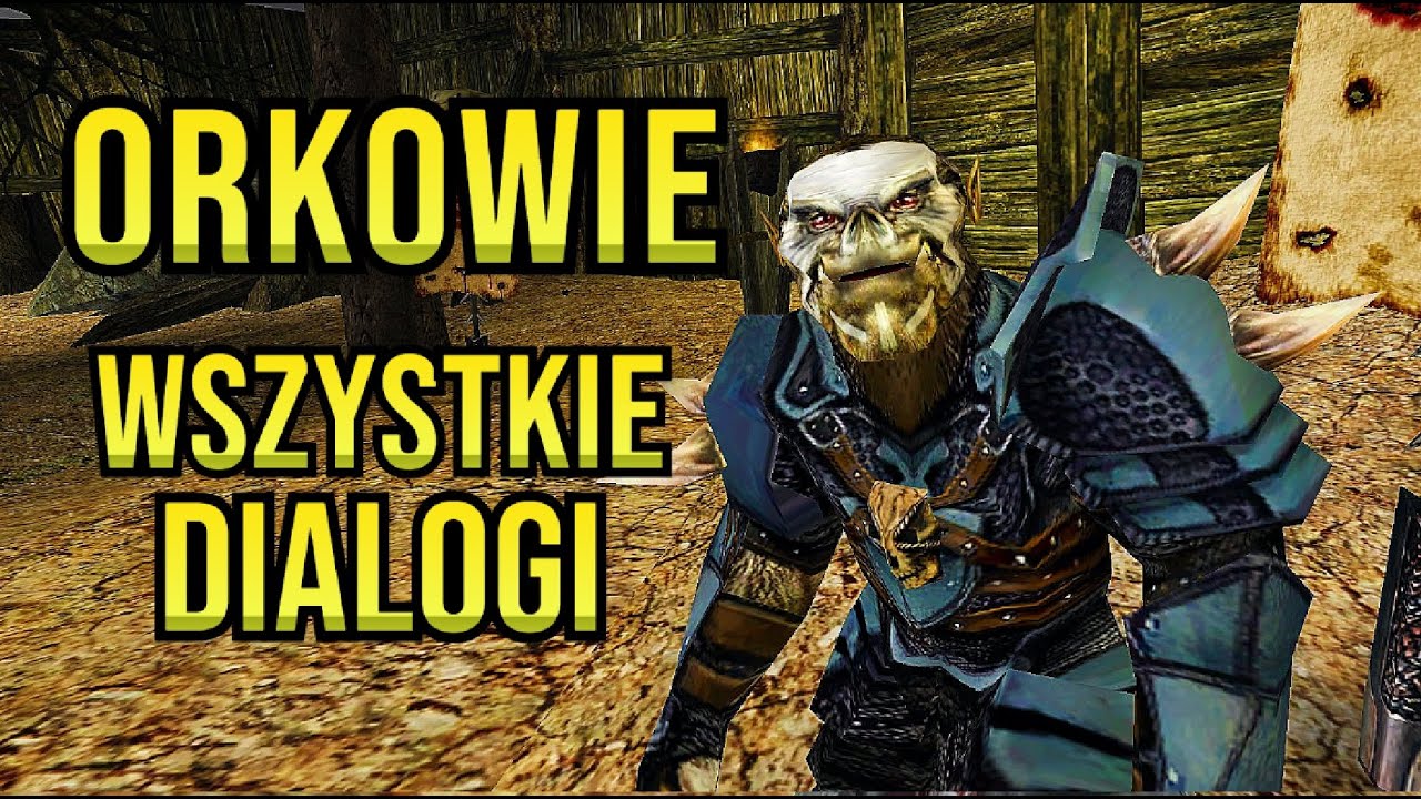 Wszystkie dialogi Orków w Gothic 2 Noc Kruka