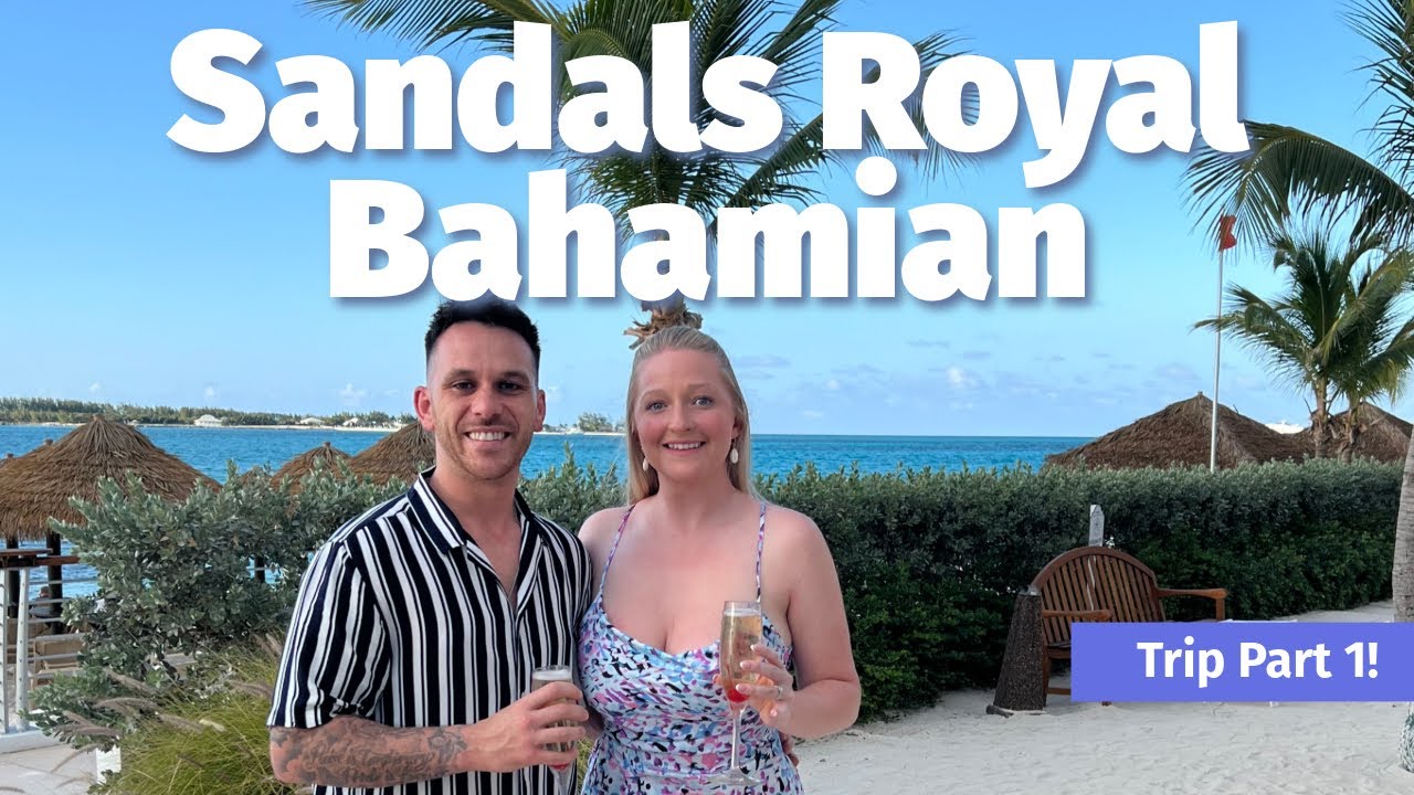 Sandals Royal Bahamian | Part 1 of our April 2024 trip