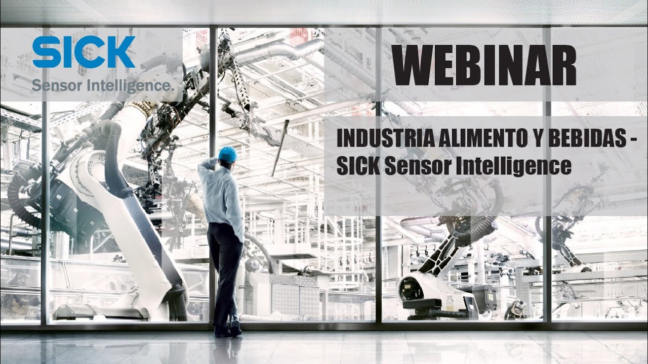 WEBINAR INDUSTRIA ALIMENTO Y BEBIDAS - SICK Sensor Intelligence