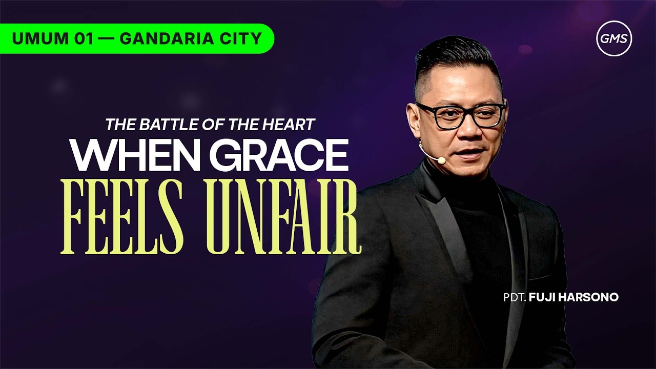 IBADAH UMUM 1 | WHEN GRACE FEELS UNFAIR - PDT. FUJI HARSONO (GMS GANDARIA CITY)