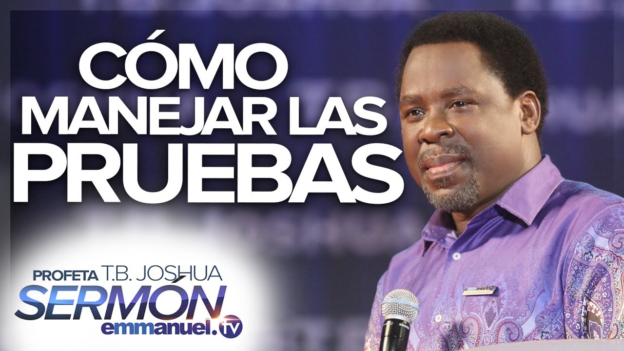 ¡CÓMO MANEJAR LAS PRUEBAS! - SERMÓN T.B. JOSHUA (Corea del Sur 2016)