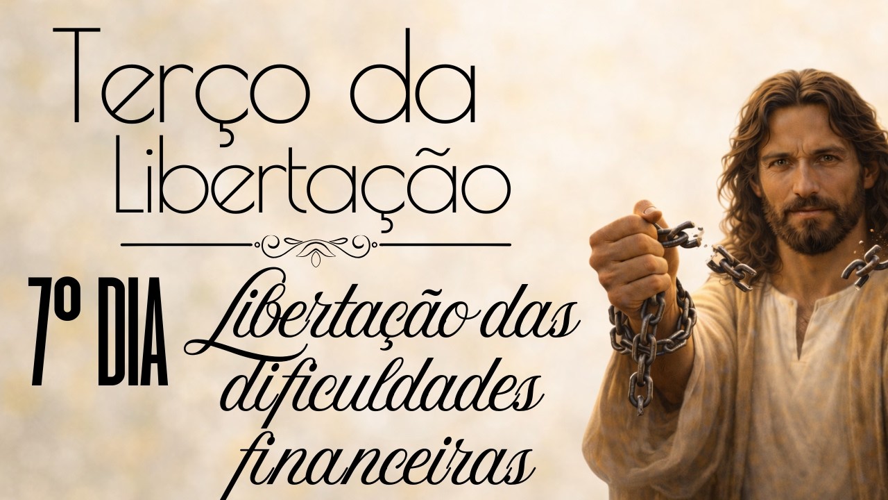 ORAÇÃO PODEROSA DE LIBERTAÇÃO FINANCEIRA | Terço da Libertação Dia 7 💰🙏