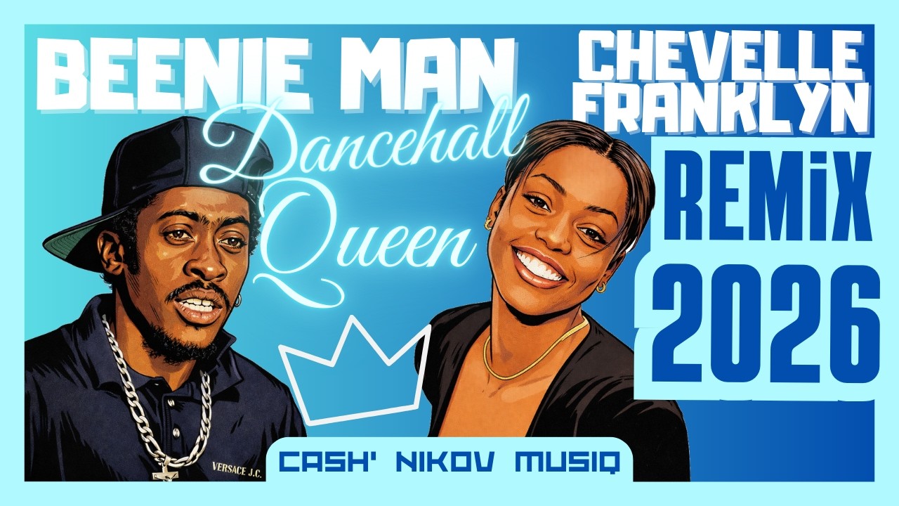 Beenie Man & Chevelle Franklyn - Dancehall Queen Remix 2026 | Glory Days Riddim - CASH' NIKOV MUSIQ