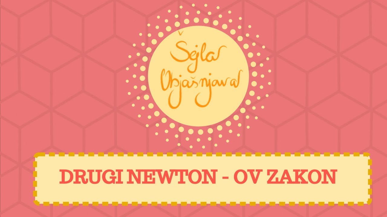 Drugi Newton - ov zakon | DINAMIKA
