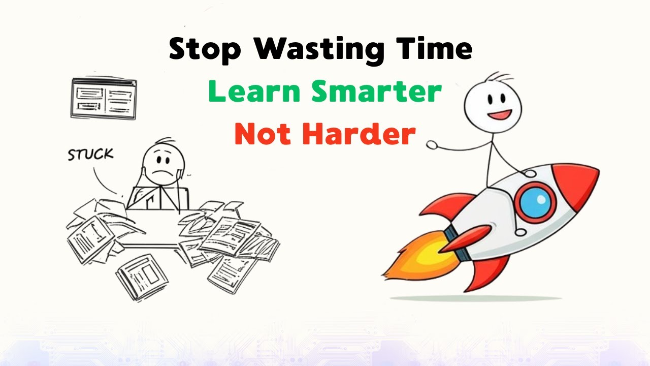 Stop Wasting Time - Learn Smarter, Not Harder!