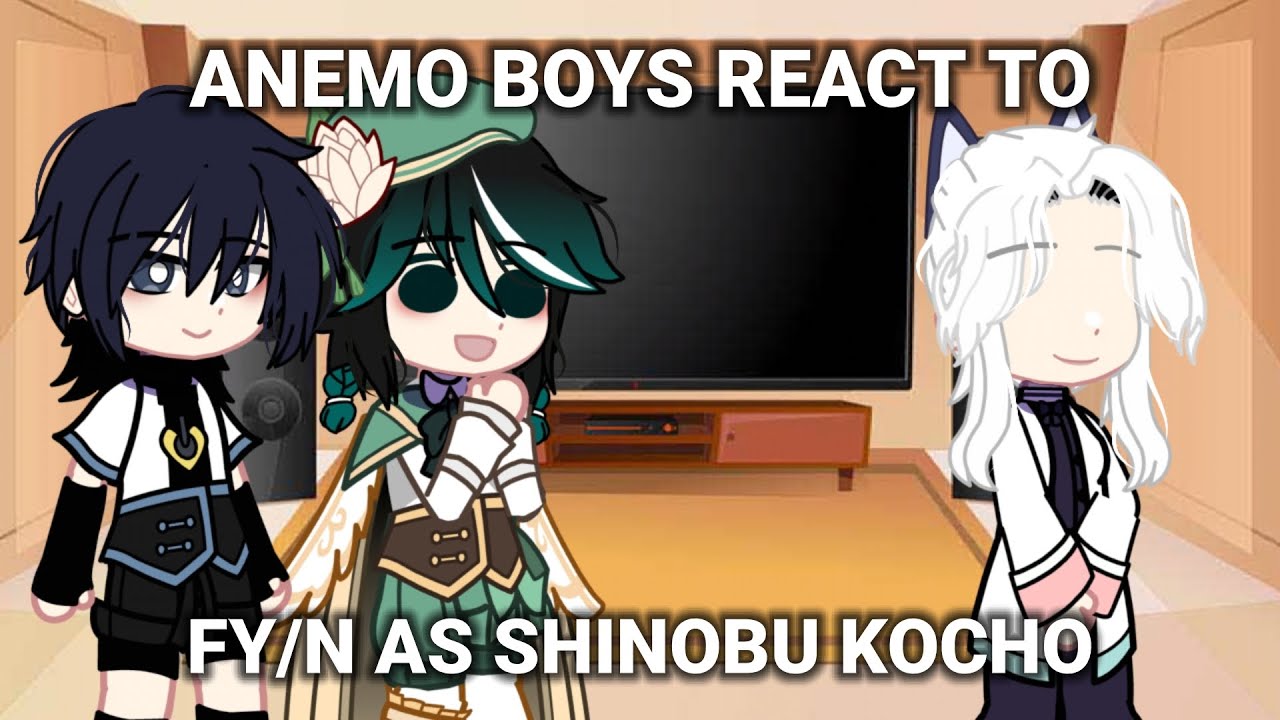 Anemo boys react to fy/n as shinobu kocho