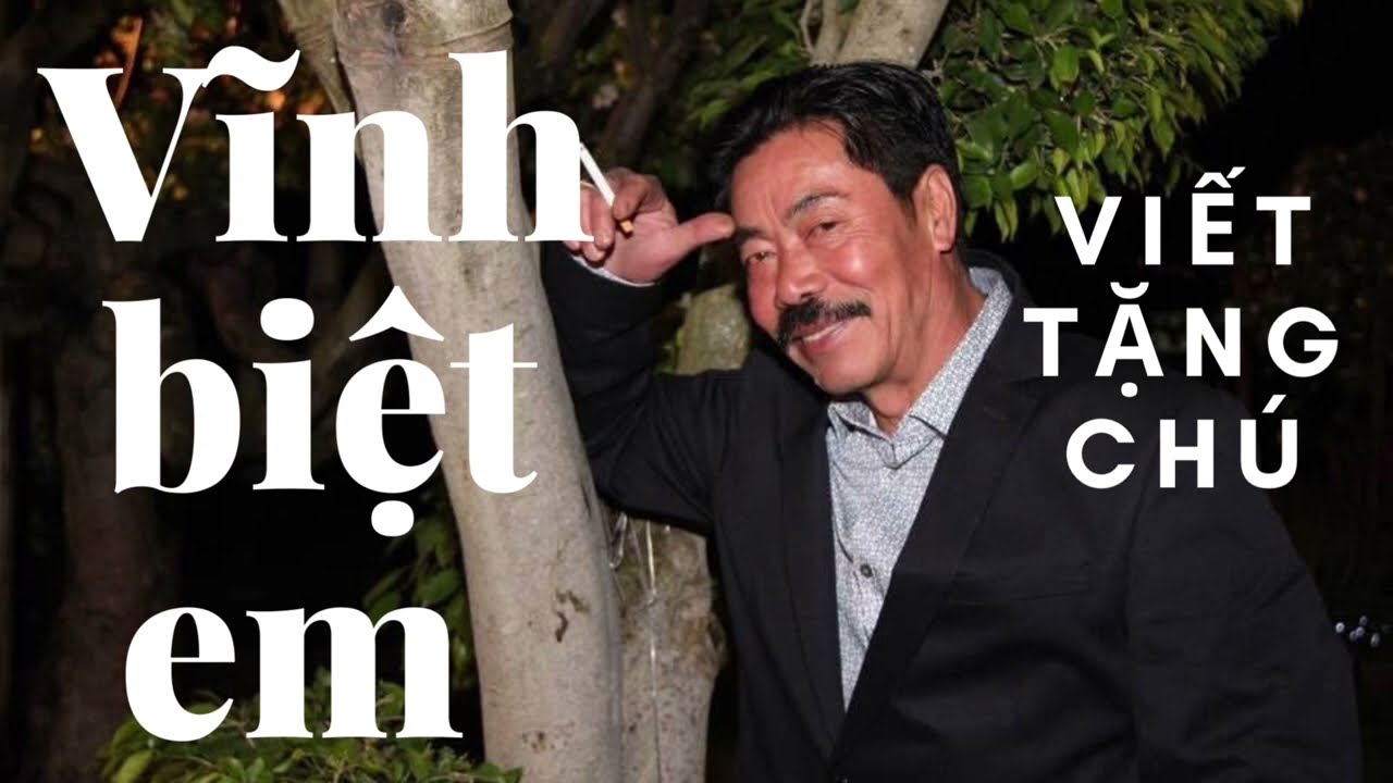 Vĩnh Biệt Em | Viết Tặng Chú Doãn ￼
