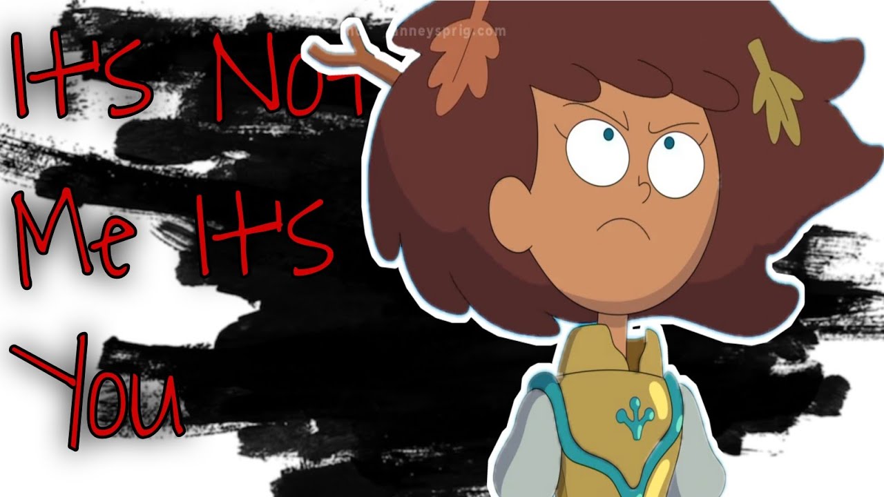 It's not me it's you // AMV// Amphibia