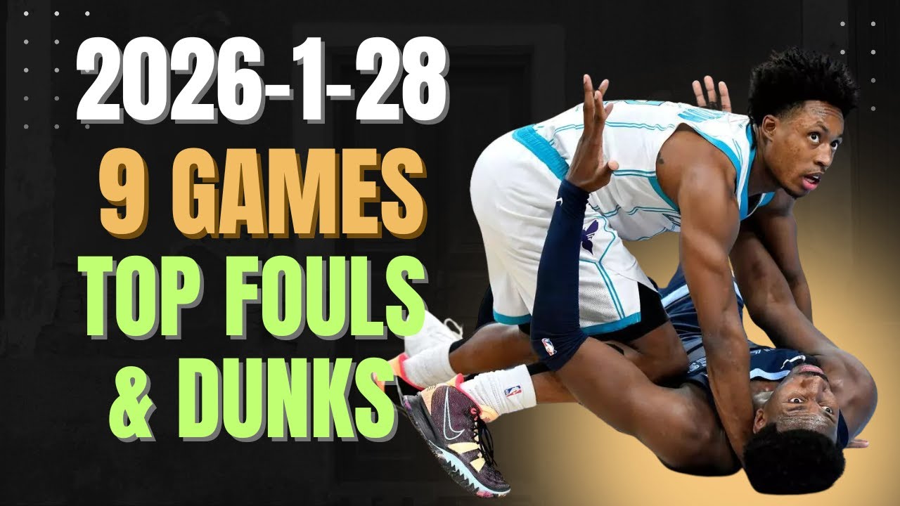 2026-1-28 NBA Top Fouls and Dunks