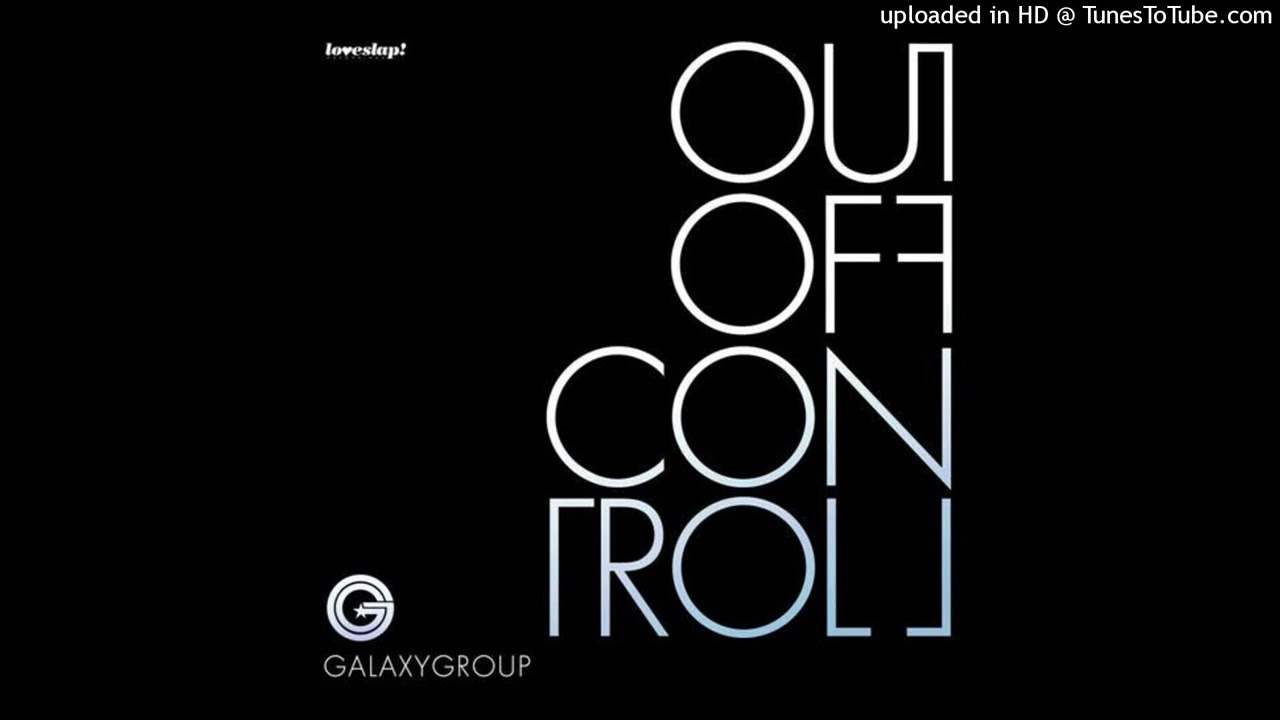 Galaxy Group - Out Of Control (Asad Rizvi Remix)