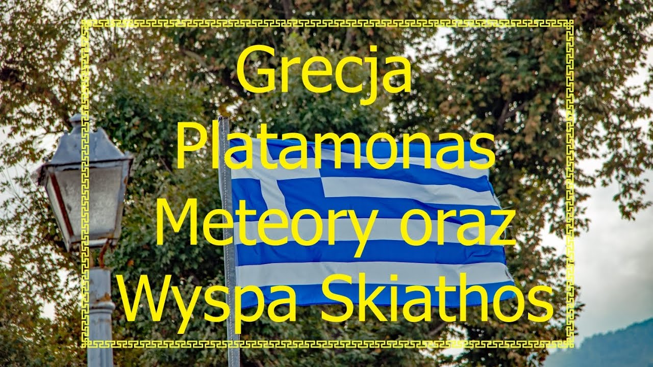 GRECJA Riwiera Olimpijska Platamonas, Meteory oraz Wyspa Skiatos