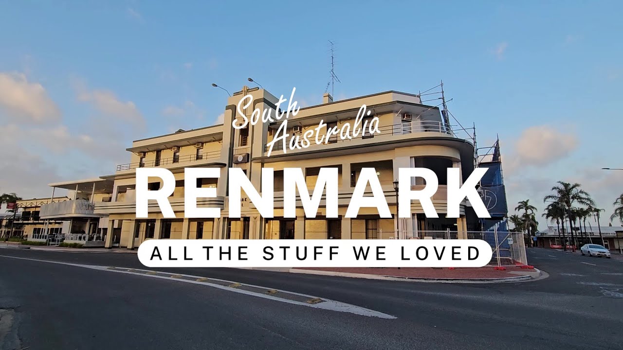 Renmark South Australia: All the things we loved