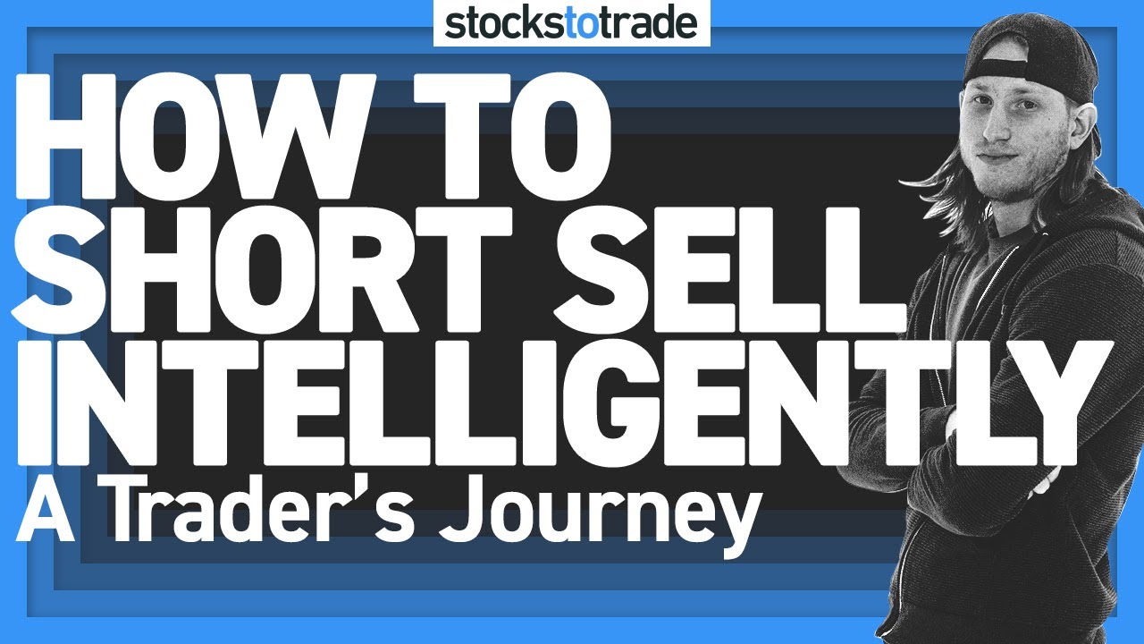 How to Short Sell Intelligently — A Trader's Journey