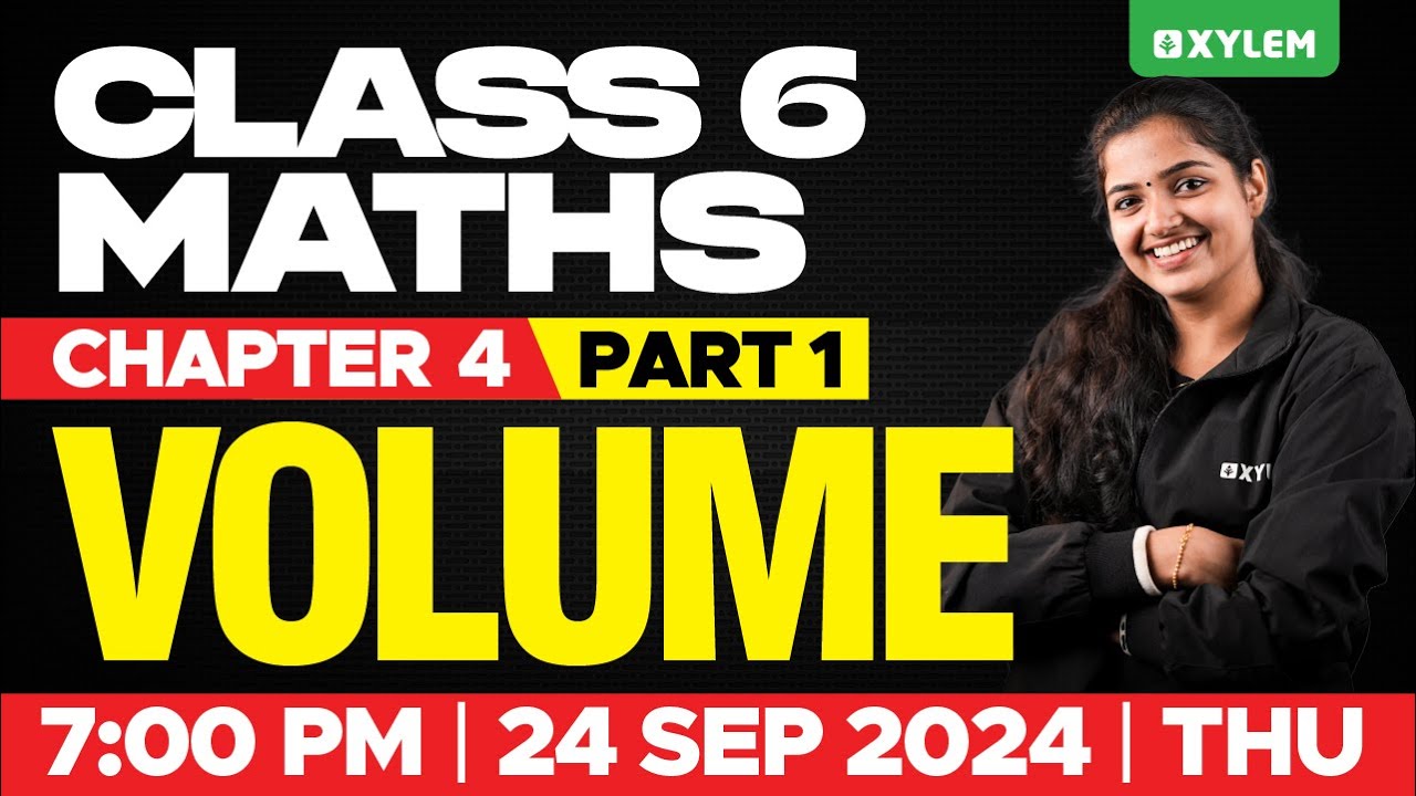 Class 6 Maths | Chapter 4: Volume - Part 1 | Xylem Class 6