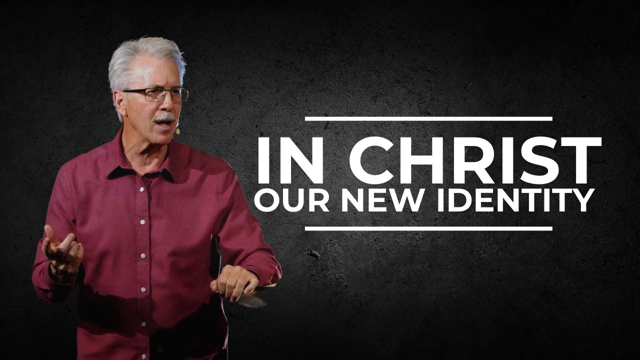 Rediscovering Our Identity In Christ • In Christ - Our New Identity