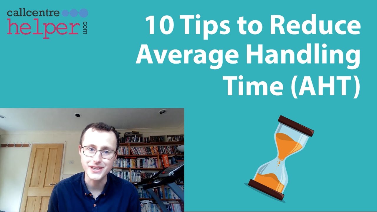 10 Ways to Reduce Average Handling Time (AHT) in the Contact Centre