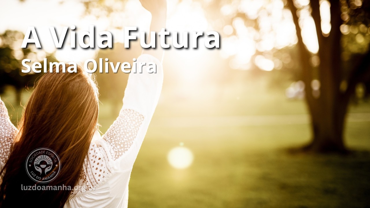 A Vida Futura com Selma Oliveira