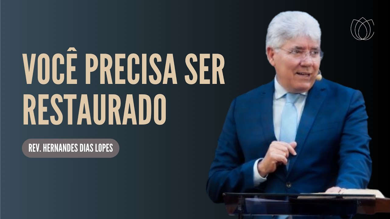 O PLANO DE DEUS PARA A SUA RESTAURAÇÃO (Isaías 62) | @HernandesDiasLopesOficial | PREGAÇÕES