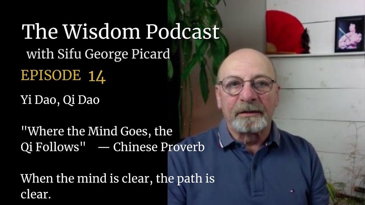 The Wisdom Podcast with Sifu George Picard Episode 14