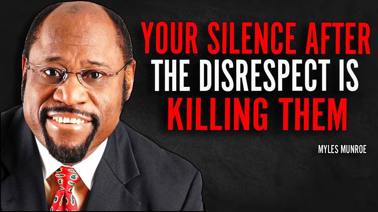 Your Silence After the Disrespect is Killing Them | Dr Myles Munroe Motivational Speech