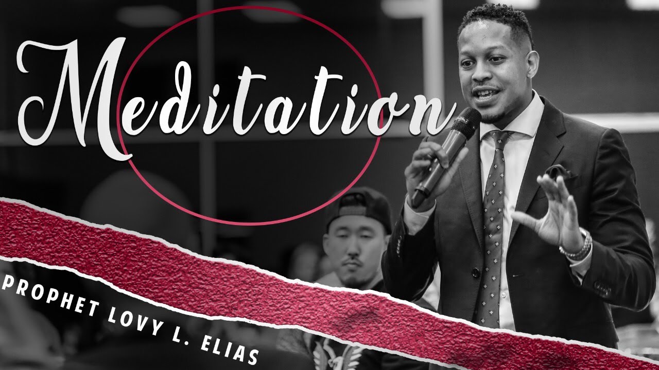 MEDITATION | by Prophet Lovy L. Elias