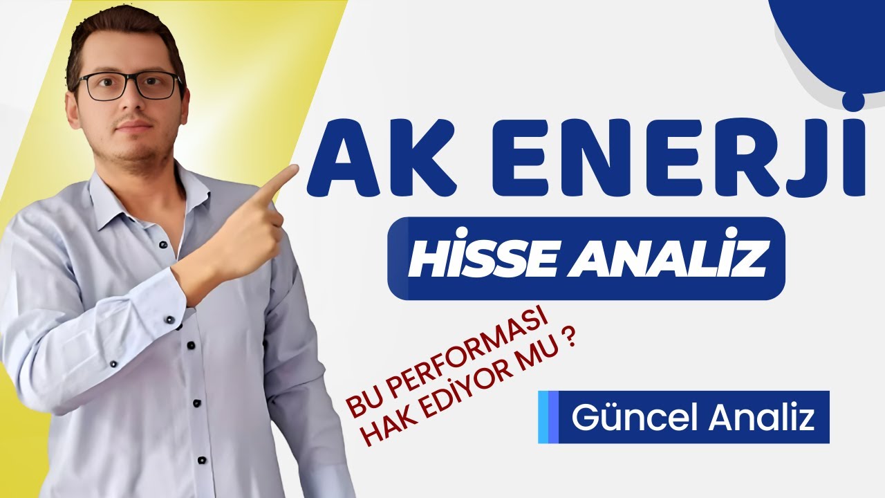 AKENERJİ HİSSE ANALİZ | AKENERJİ BU PERFORMANS GER&Ccedil;EK Mİ ? |AK ENERJİ NEDEN Y&Uuml;KSELİYOR ?|AKENR HİSSE