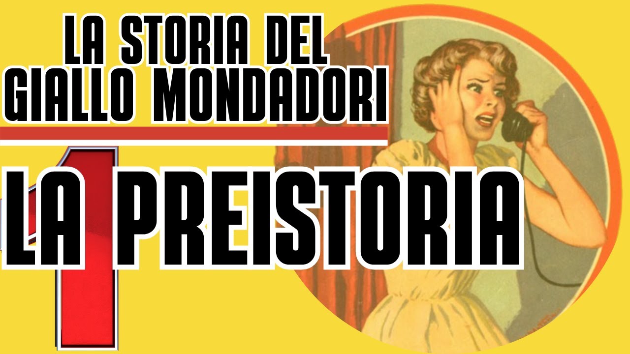 STORIA DEL GIALLO MONDADORI - 1 - LA PREISTORIA