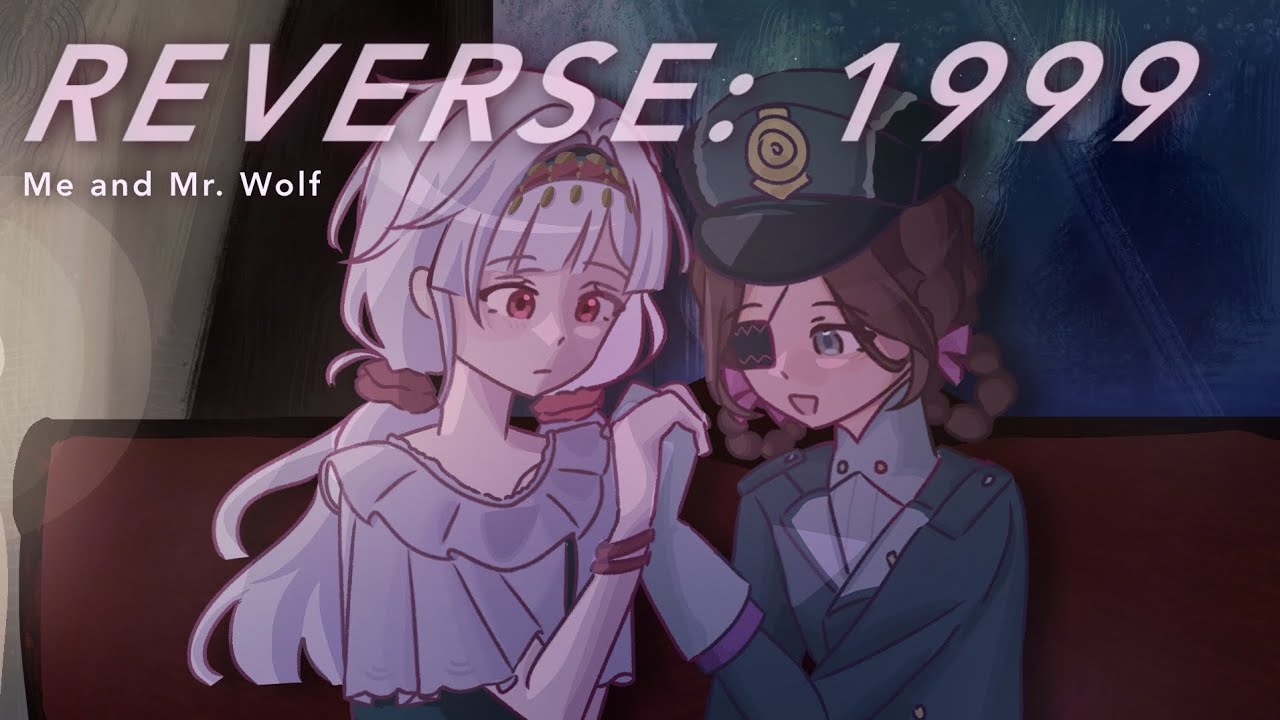 「 Reverse: 1999 」Me and Mr Wolf