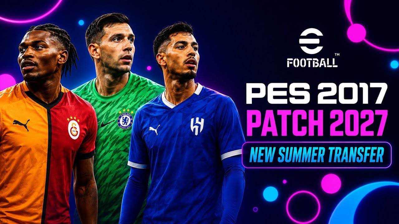 PES 2017 Patch 27: Summer Transfers 2026 - New Update