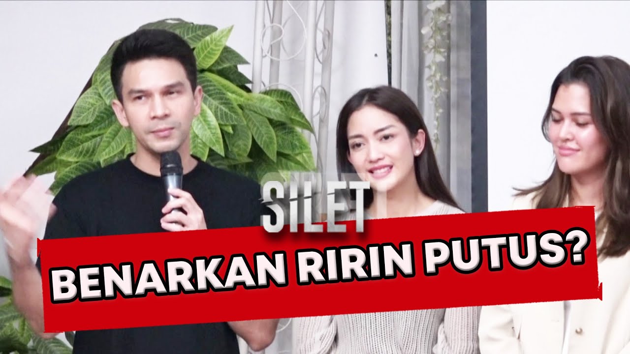 BENARKAH PUTUS? RIRIN SAMPAI TAK HADIR TEMANI IJONK | SILET PART 2