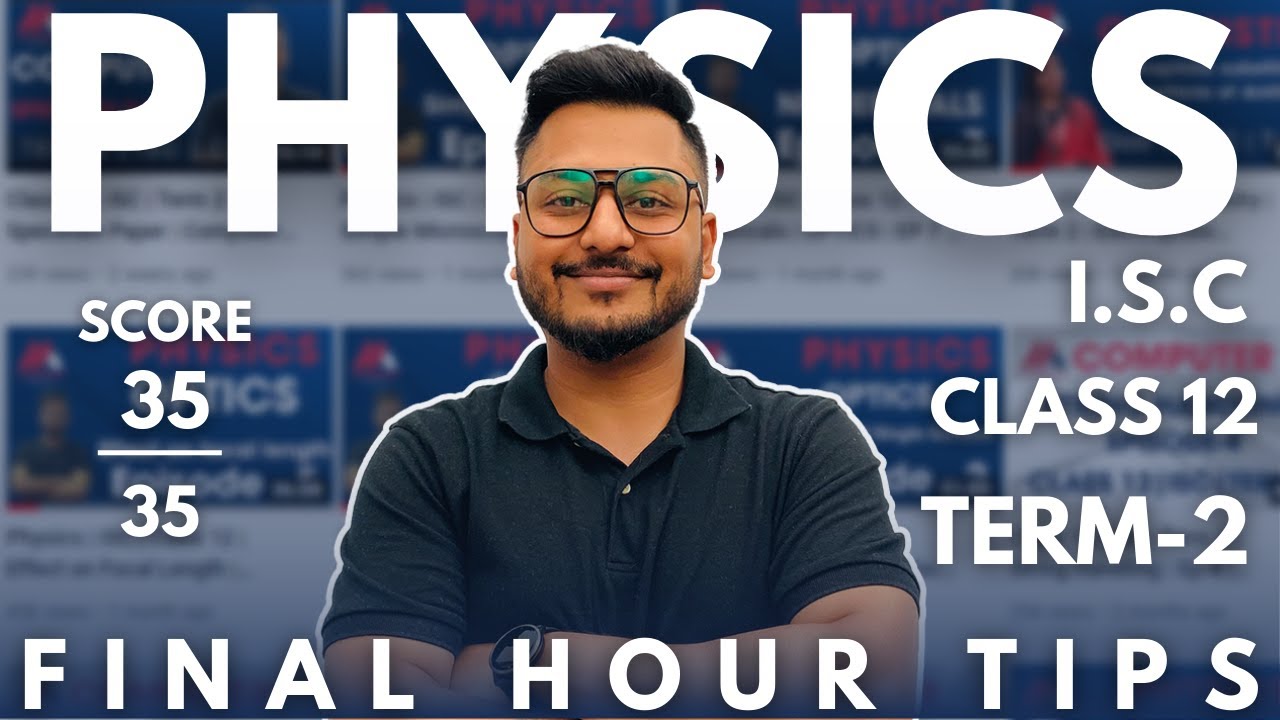 LAST HOUR TIPS | PHYSICS | ISC | CLASS 12 | TERM 2 |