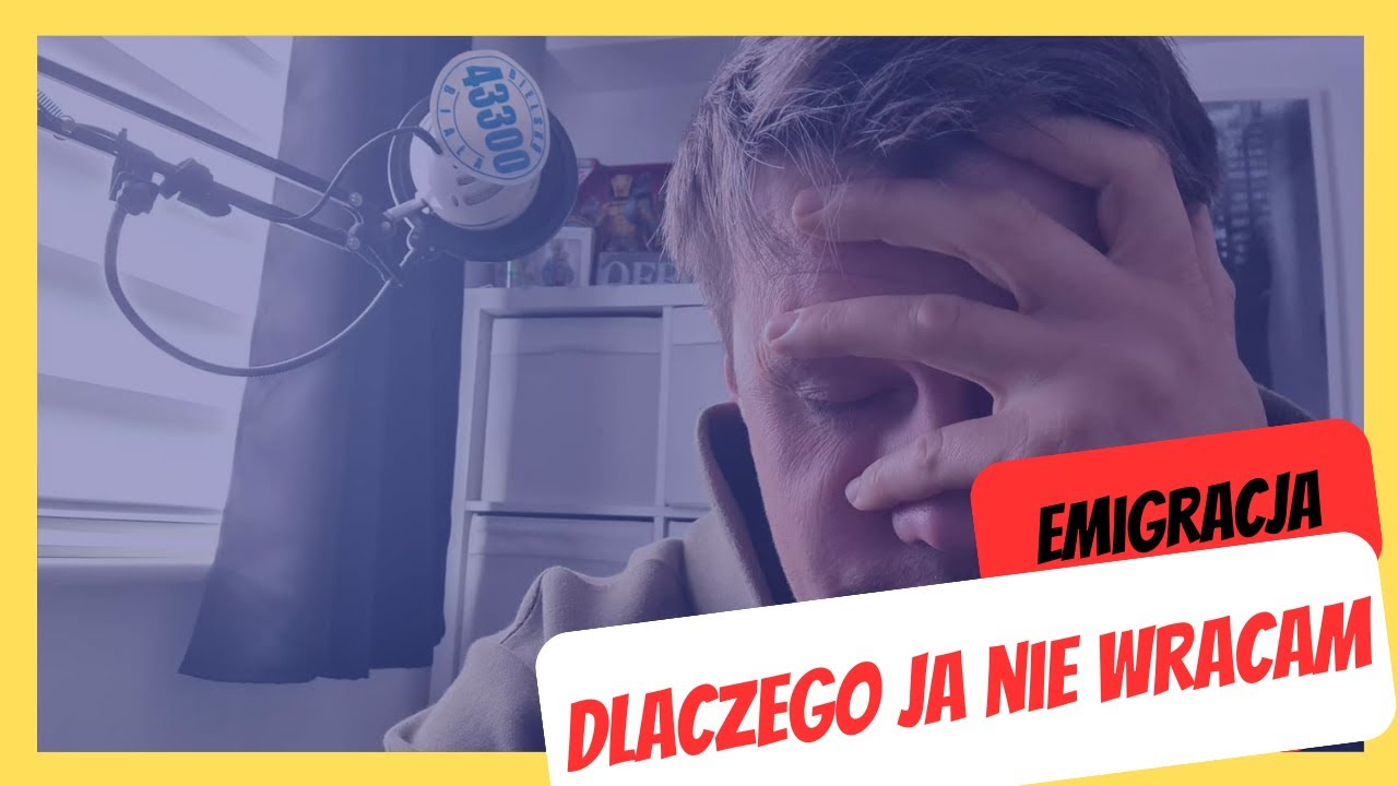 Dlaczego ja nie wracam do Polski? Dlaczego Polacy masowo wracają z emigracji?