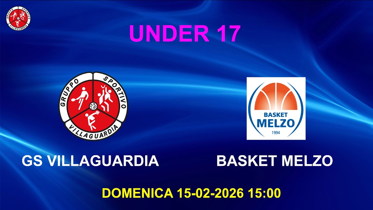UNDER 17   GS VILLAGUARDIA - BASKET MELZO DOM 15-02-2026 15:00