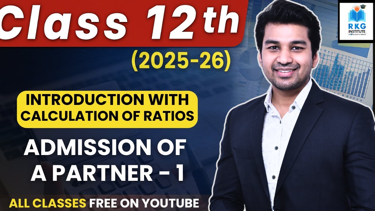 Class 12 Accountancy: Admission of a Partner 👥 | Part 1 | Easy Explanation