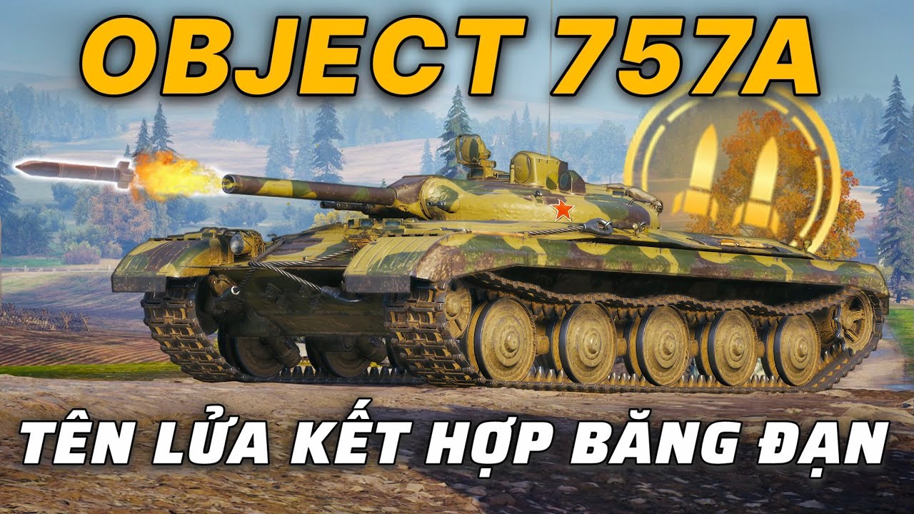 Object 757A: Tên lửa kết hợp băng đạn siêu mạnh! | World of Tanks