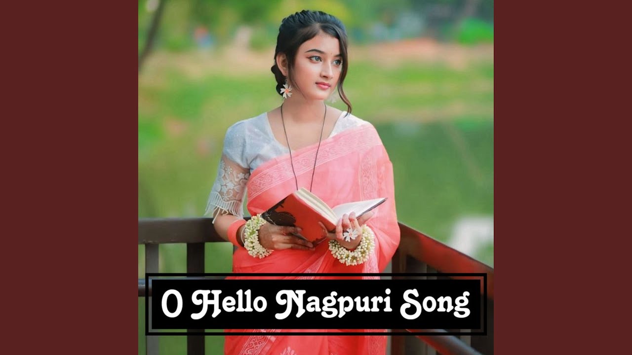 O Hello Nagpuri Song