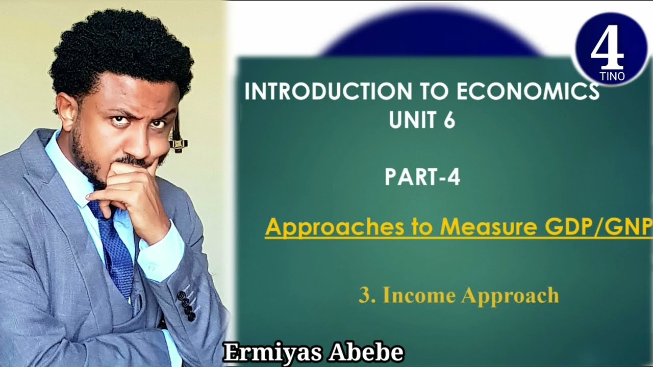 Introduction to Economics | U-6 P-4 | Income Approach to GDP | Economics 101 | Basic Economics