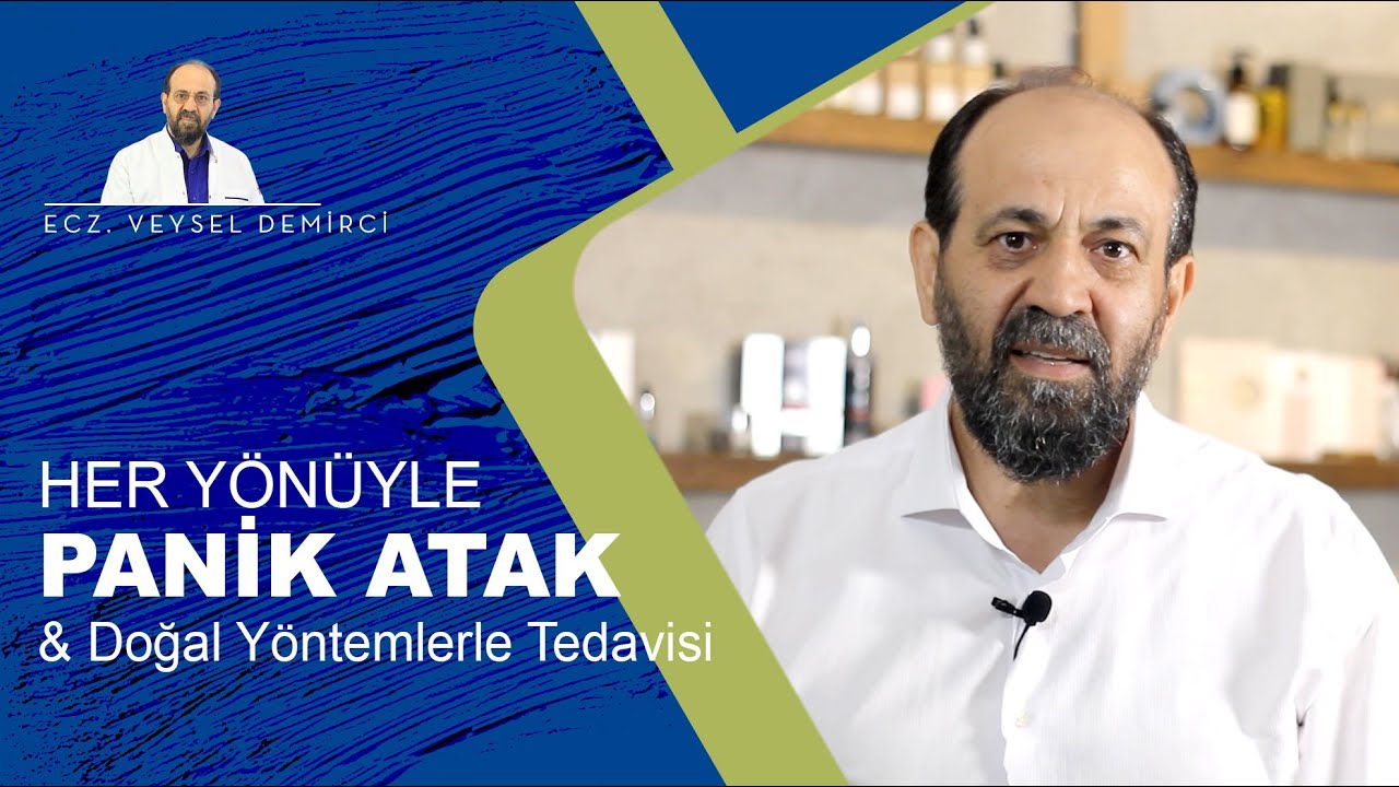 HER YÖNÜYLE PANİK ATAK VE DOĞAL YÖNTEMLERLE TEDAVİSİ