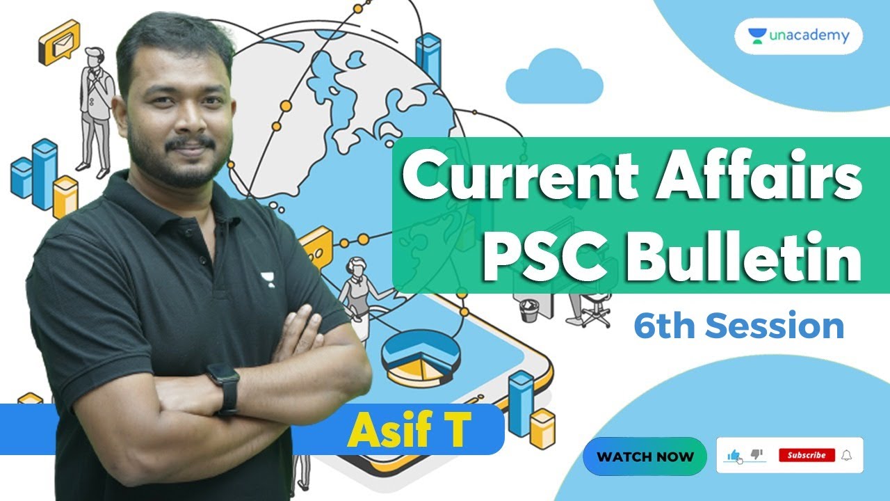 Current Affairs PSC Bulletin | Session - 6 | Asif T | Kerala PSC