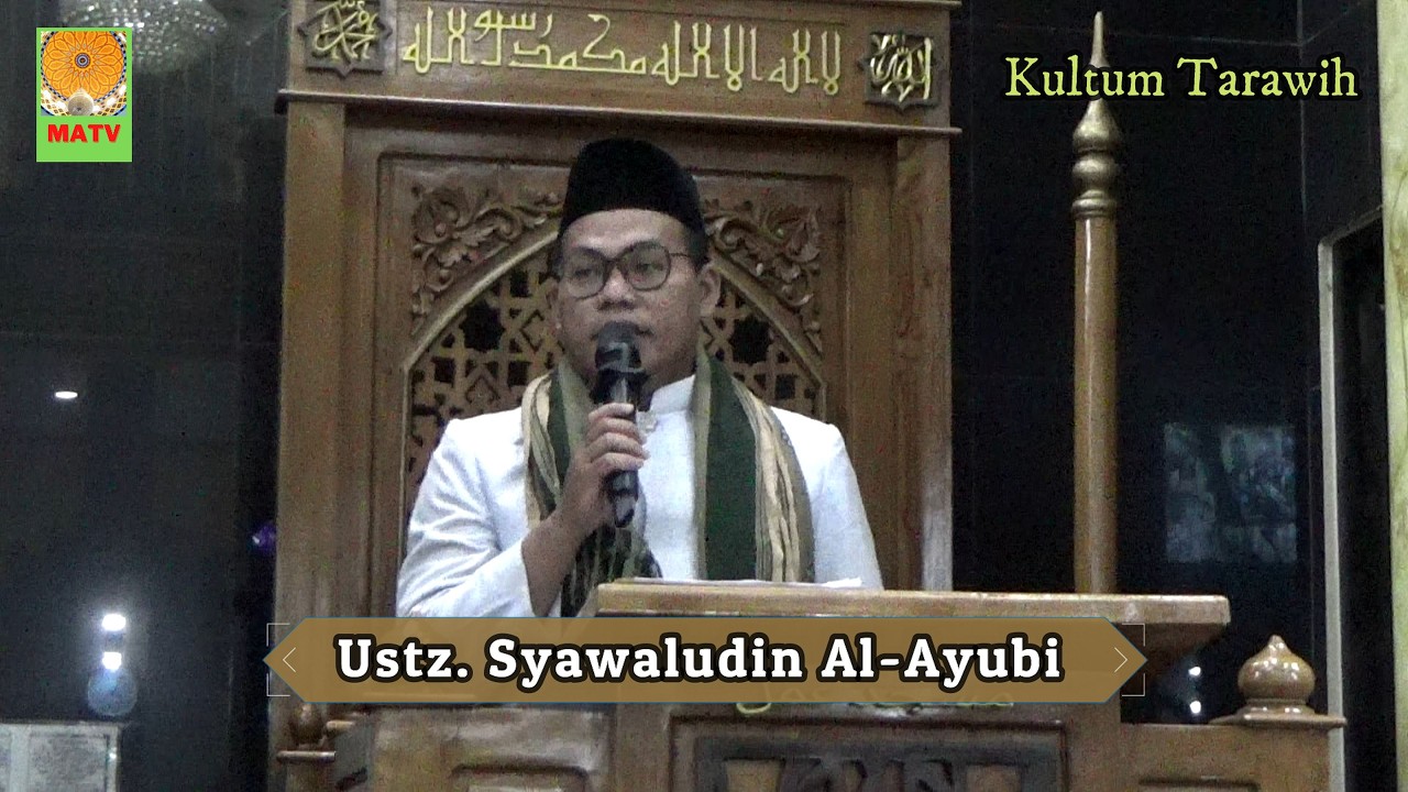 Kultum Tarawih - Ust. Syawaludin Al-Ayubi
