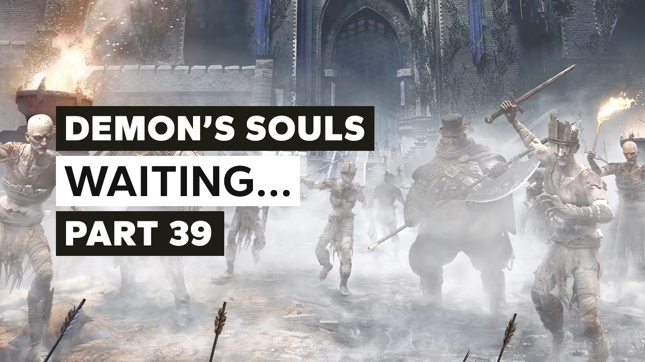 Demon's Souls | 39 | Waiting