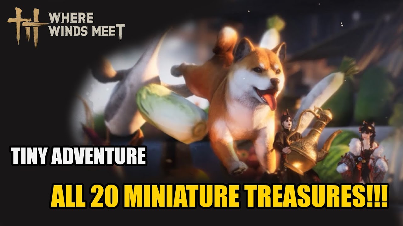 Don't Miss These! All 20 Miniature Treasures in Where Winds Meet!