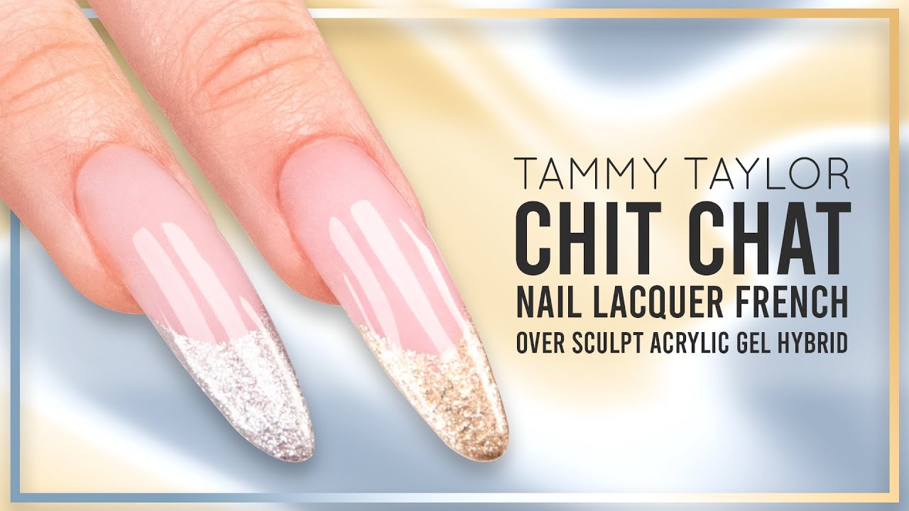 ❤ Tammy Taylor | Nail Lacquer French over Sculpt Acrylic Gel Hybrid | Chit Chat