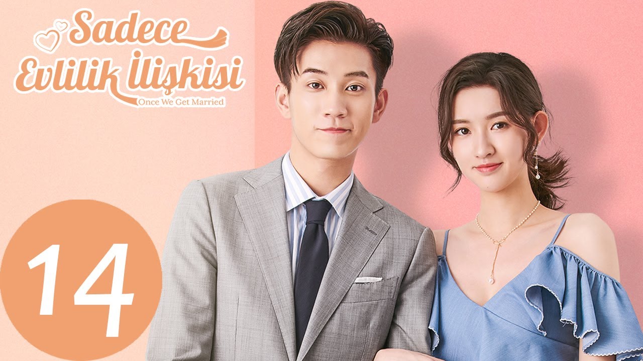 Sadece Evlilik İlişkisi | 14. Bölüm | Once We Get Married | 只是结婚的关系 | Wang Yu Wen, Wang Ziqi