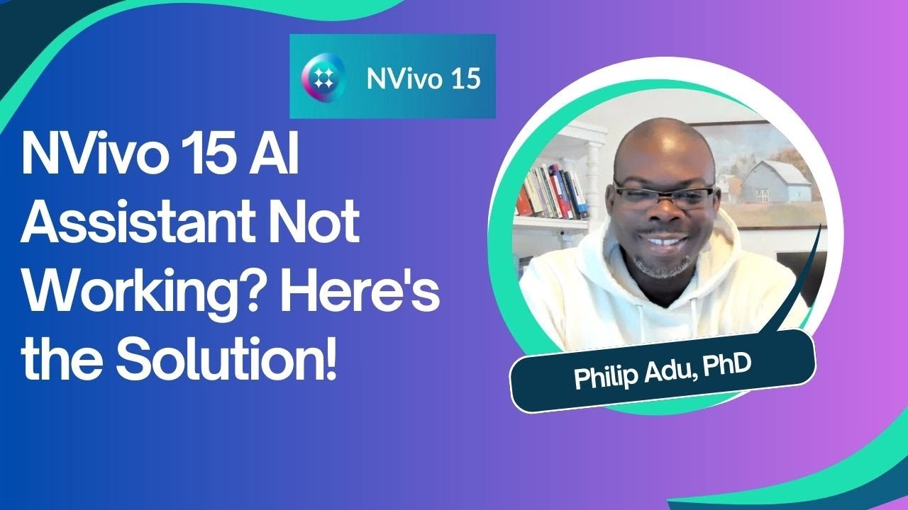 NVivo 15 AI Assistant Not Working? Here's the Solution!