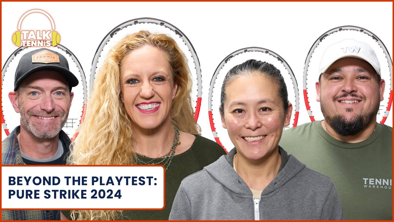 Beyond the Playtest: '24 Pure Strike Racquets (your questions answered!) | Talk Tennis Podcast