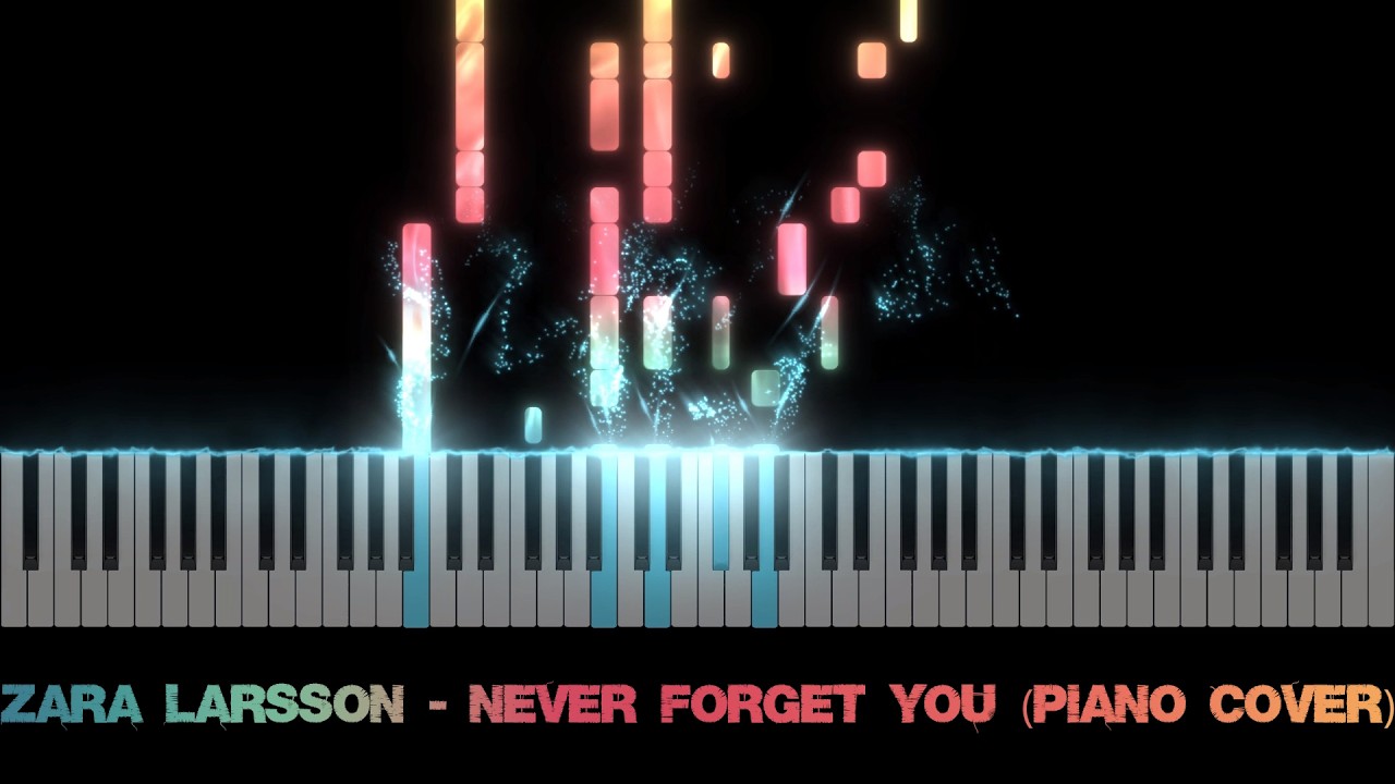 Zara Larsson - Never Forget You (Piano Cover)